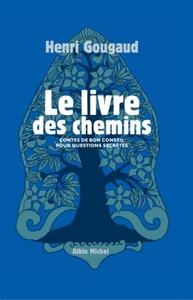 LE LIVRE DES CHEMINS - CONTES DE BON CONSEIL POUR QUESTIONS SECRETES