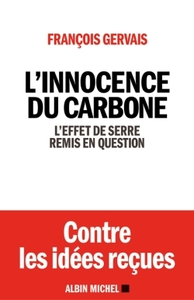 L'INNOCENCE DU CARBONE - L'EFFET DE SERRE REMIS EN QUESTION