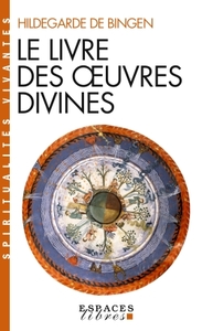 LE LIVRE DES OEUVRES DIVINES (ESPACES LIBRES - SPIRITUALITES VIVANTES)