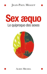 SEX AEQUO - LE QUIPROQUO DES SEXES