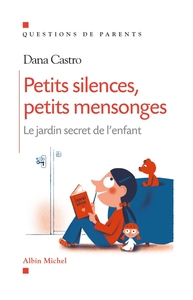 PETITS SILENCES, PETITS MENSONGES - LE JARDIN SECRET DE L'ENFANT