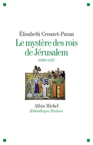 LE MYSTERE DES ROIS DE JERUSALEM - 1099-1187