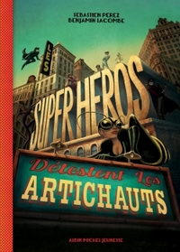 LES SUPER-HEROS DETESTENT LES ARTICHAUTS