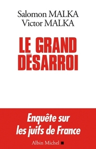 LE GRAND DESARROI - ENQUETE SUR LES JUIFS DE FRANCE