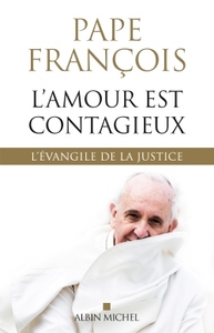 L'AMOUR EST CONTAGIEUX - L'EVANGILE DE LA JUSTICE