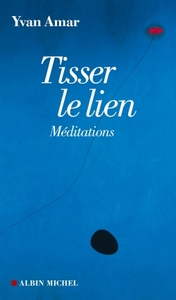 TISSER LE LIEN - MEDITATIONS