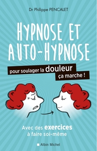 HYPNOSE ET AUTO-HYPNOSE POUR SOULAGER LA DOULEUR, CA MARCHE !