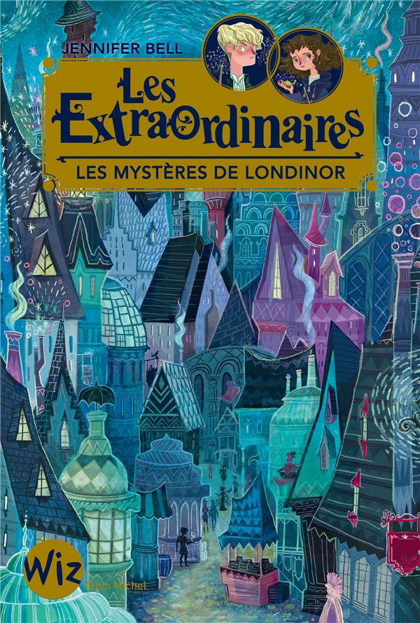 LES EXTRAORDINAIRES - TOME 1 - LES MYSTERES DE LONDINOR