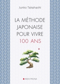 LA METHODE JAPONAISE POUR VIVRE 100 ANS