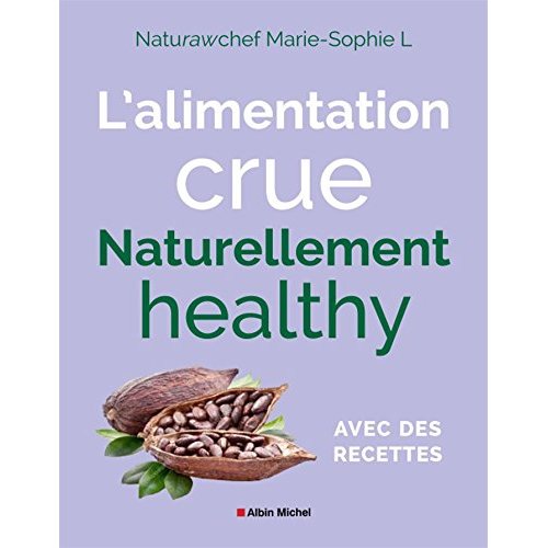 L'ALIMENTATION CRUE - NATURELLEMENT HEALTHY