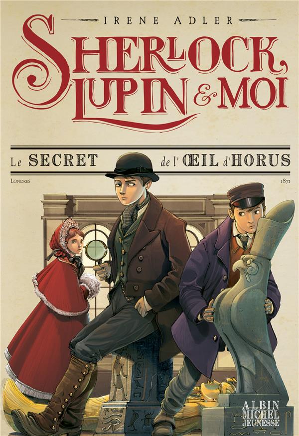 Sherlock,lupin et moi t8 - le secret de l'oeil d'horus - sherlock, lupin & moi - tome 8