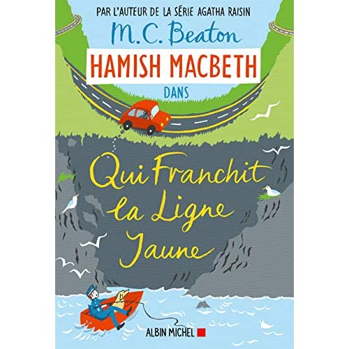 HAMISH MACBETH - T05 - HAMISH MACBETH 5 - QUI FRANCHIT LA LIGNE JAUNE
