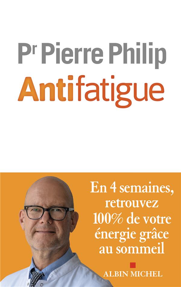 Antifatigue - en 4 semaines, retrouvez 100% de votre energie grace au sommeil