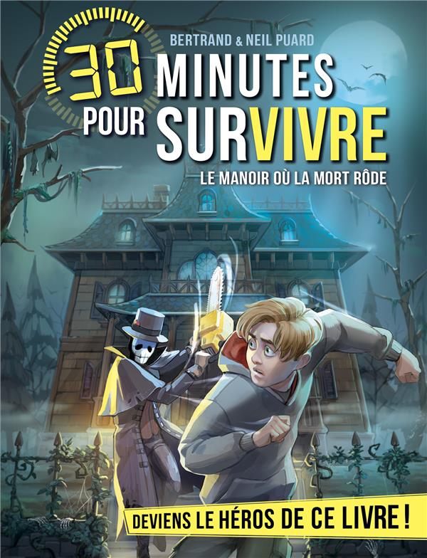 LE MANOIR OU LA MORT RODE - 30 MINUTES POUR SURVIVRE - TOME 13