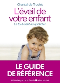L'EVEIL DE VOTRE ENFANT (ED.2020) - LE TOUT-PETIT AU QUOTIDIEN