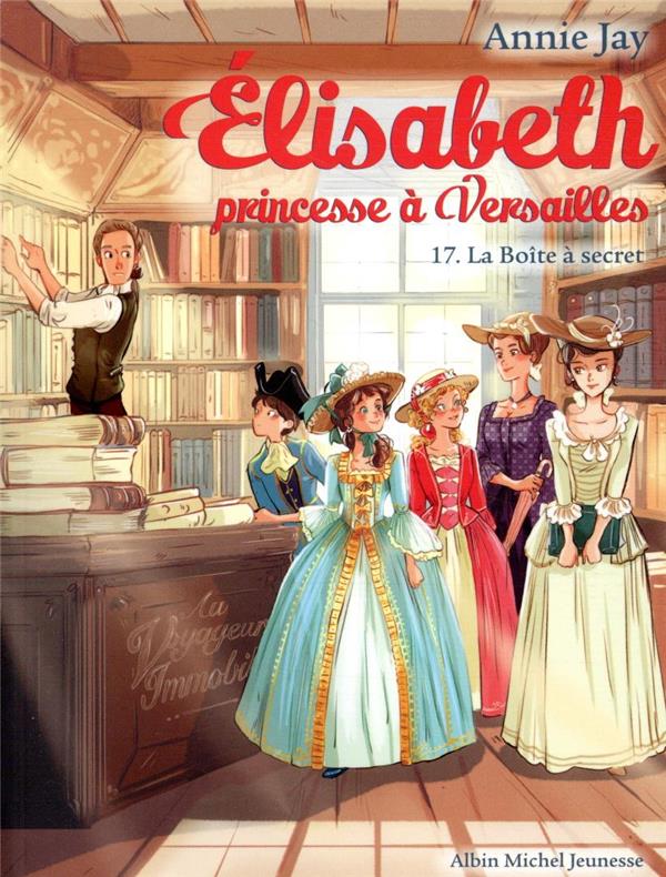 Elisabeth t 17  la boite a secret - elisabeth, princesse a versailles - tome 17