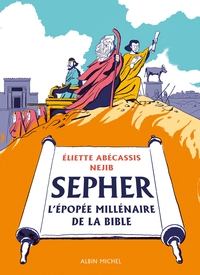 SEPHER - L'EPOPEE MILLENAIRE DE LA BIBLE