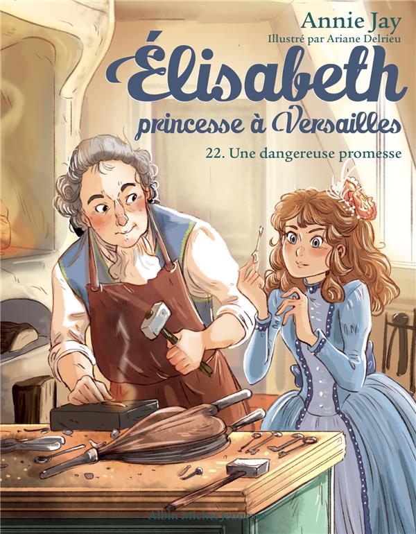 Elisabeth, princesse a versailles - elisabeth t22 une dangeureuse promesse