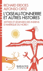 L'OISEAU-TONNERRE ET AUTRES HISTOIRES (POCHE) - MYTHES ET LEGENDES DES INDIENS D'AMERIQUE DU NORD -