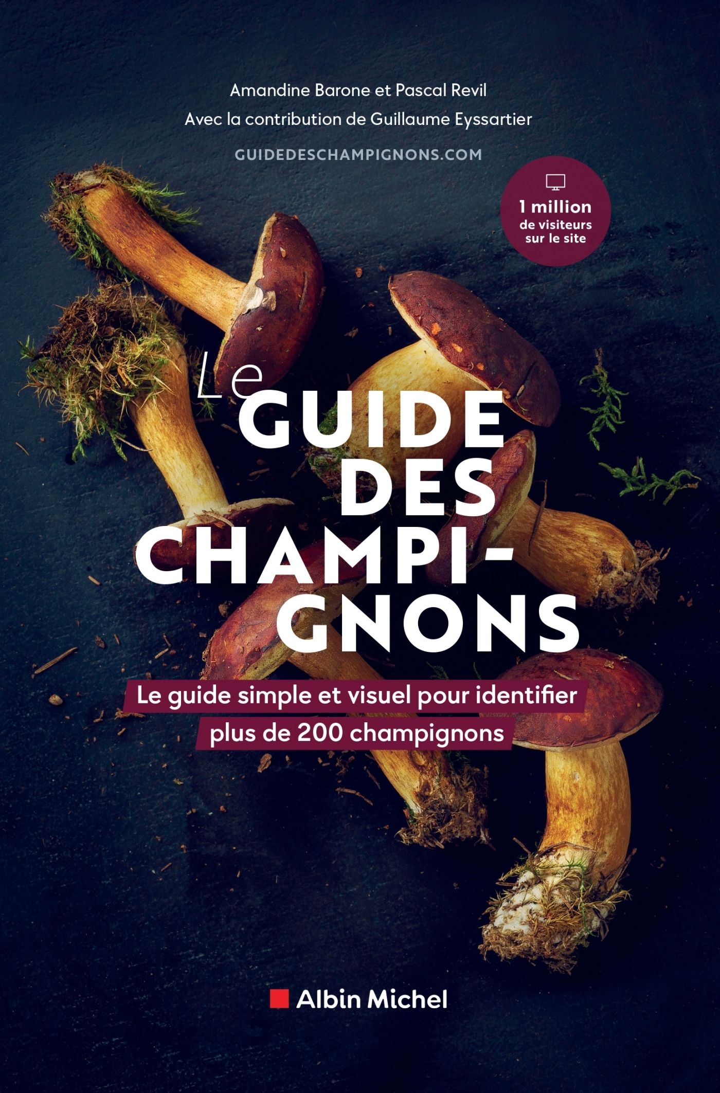 Le guide des champignons - le guide simple et visuel pour identifier plus de 200 champignons
