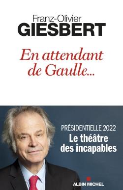 En attendant de gaulle... - le theatre des incapables - tome 2