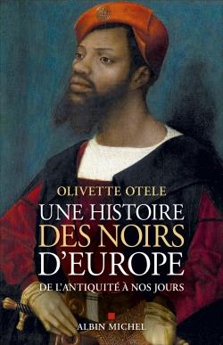Une histoire des noirs d'europe - de l'antiquite a nos jours
