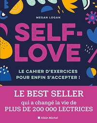 SELF-LOVE - LE CAHIER D'EXERCICES POUR ENFIN S'ACCEPTER !