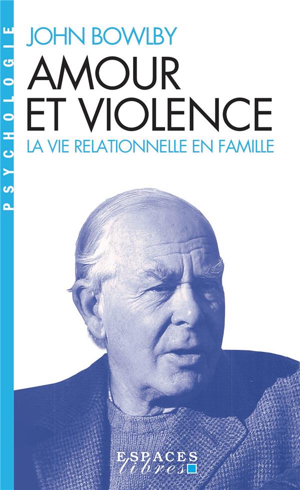 AMOUR ET VIOLENCE - LA VIE RELATIONNELLE EN FAMILLE