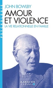 AMOUR ET VIOLENCE (POCHE) - LA VIE RELATIONNELLE EN FAMILLE