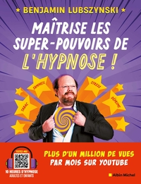 MAITRISE LES SUPER POUVOIRS DE L'HYPNOSE !