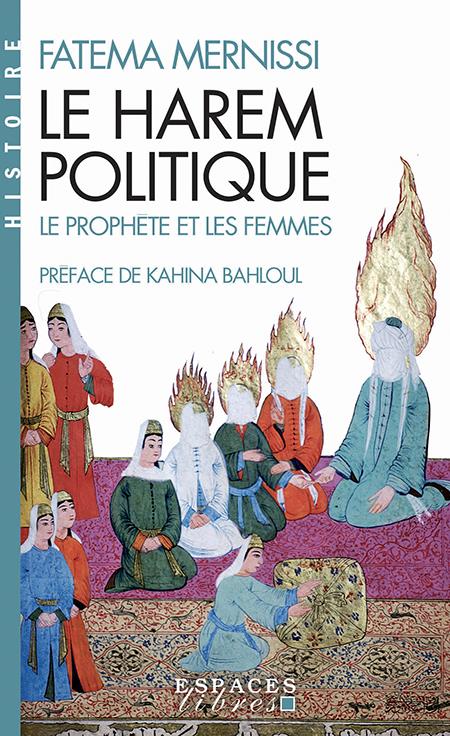 LE HAREM POLITIQUE (POCHE) - LE PROPHETE ET LES FEMMES