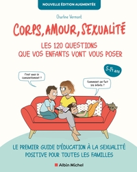 CORPS, AMOUR, SEXUALITE : LES 120 QUESTIONS QUE VOS ENFANTS VONT VOUS POSER NOUVELLE EDITION... - LE