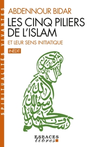 LES CINQ PILIERS DE L'ISLAM (ESPACES LIBRES - SPIRITUALITES VIVANTES)
