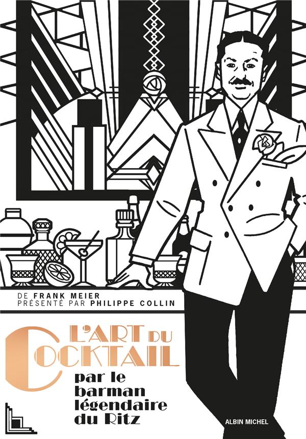 L'art du cocktail - par le barman legendaire du ritz