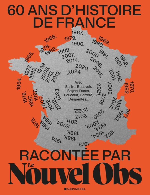 60 ans d'histoire de france racontee par le nouvel obs - avec sartre, beauvoir, sagan, duras, foucau