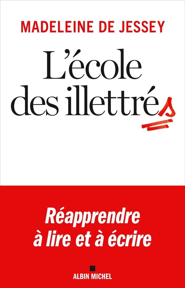 L'ecole des illettres - reapprendre a lire et a ecrire
