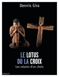 LE LOTUS OU LA CROIX - LES RAISONS D'UN CHOIX