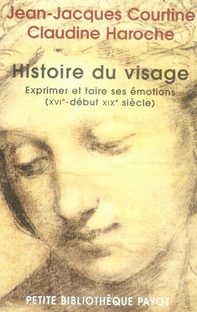 HISTOIRE DU VISAGE - EXPRIMER ET TAIRE SES EMOTIONS (XVIE - DEBUT XIXE SIECLE)