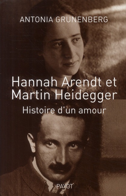 HANNAH ARENDT ET MARTIN HEIDEGGER - HISTOIRE D'UN AMOUR