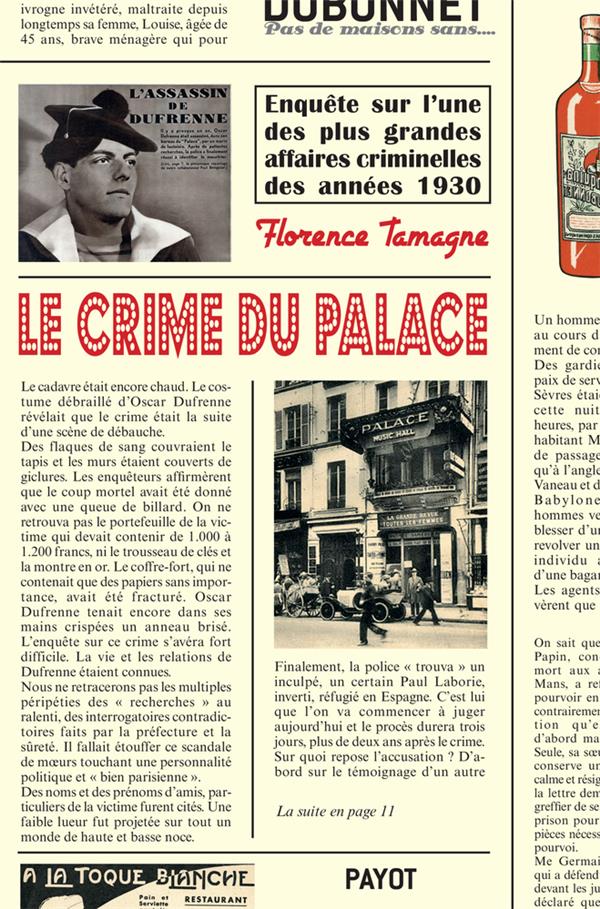 LE CRIME DU PALACE - ENQUETE SUR L'UNE DES PLUS GRANDES AFFAIRES CRIMINELLES DES ANNEES 1930