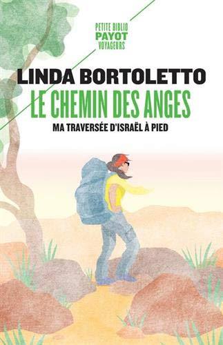 Le chemin des anges - ma traversee d'israel a pied