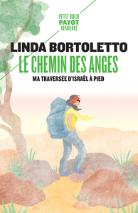 LE CHEMIN DES ANGES - MA TRAVERSEE D'ISRAEL A PIED