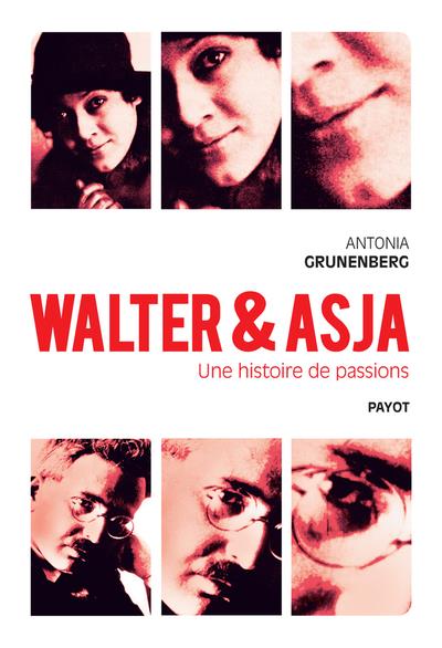 WALTER ET ASJA - UNE HISTOIRE DE PASSIONS