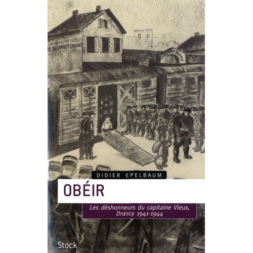 OBEIR - LES DESONHEURS DU CAPITAINE VIEUX - DRANCY 1941-1944