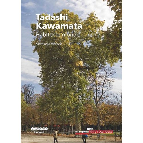 TADASHI KAWAMATA - HABITER LE MONDE