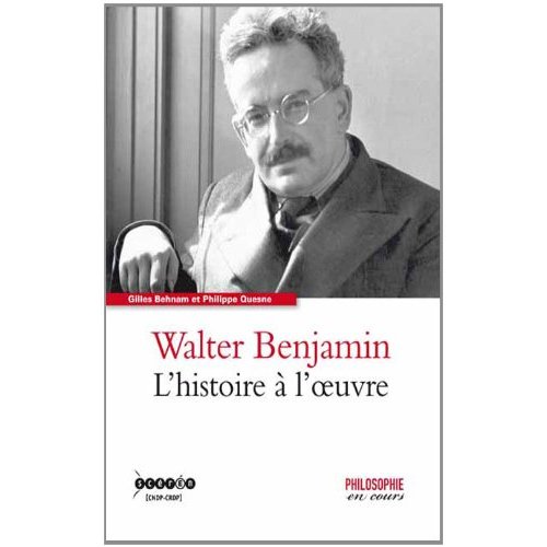 WALTER BENJAMIN - L'HISTOIRE A L'OEUVRE