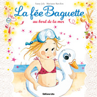 LA FEE BAGUETTE - T15 - LA FEE BAGUETTE AU BORD DE LA MER
