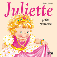 JULIETTE - T26 - JULIETTE PETITE PRINCESSE