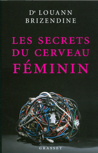LES SECRETS DU CERVEAU FEMININ