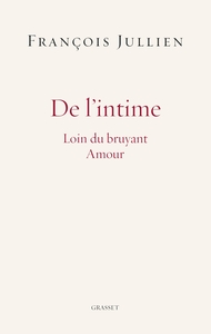 DE L'INTIME - LOIN DU BRUYANT AMOUR